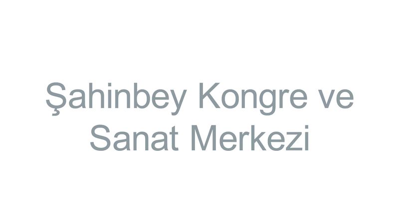 Şahinbey Kongre ve Sanat Merkezi
