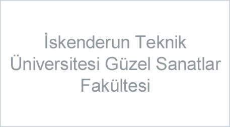 İskenderun Teknik Üniversitesi Güzel Sanatlar Fakültesi