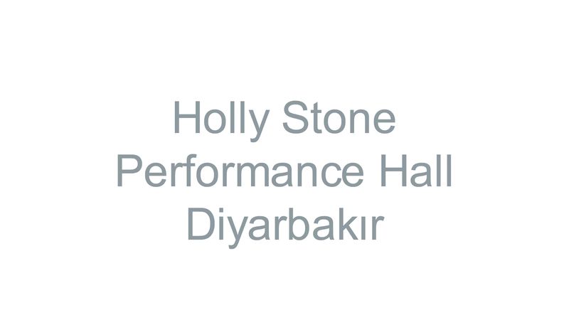 Holly Stone Performance Hall - Diyarbakır
